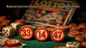 Mengenal Jenis-Jenis Pasaran Togel Online yang Sering Dipilih Pemain